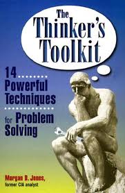 The Thinker's Toolkit by Morgan D. Jones The Thinker's Toolkit