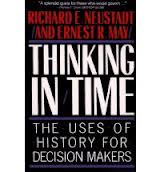 Thinking in Time by Richard E. Neustald and Ernest R. May Thinking in Time